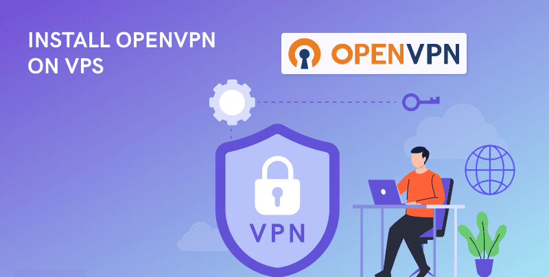 How to Install and Configure OpenVPN on VPS